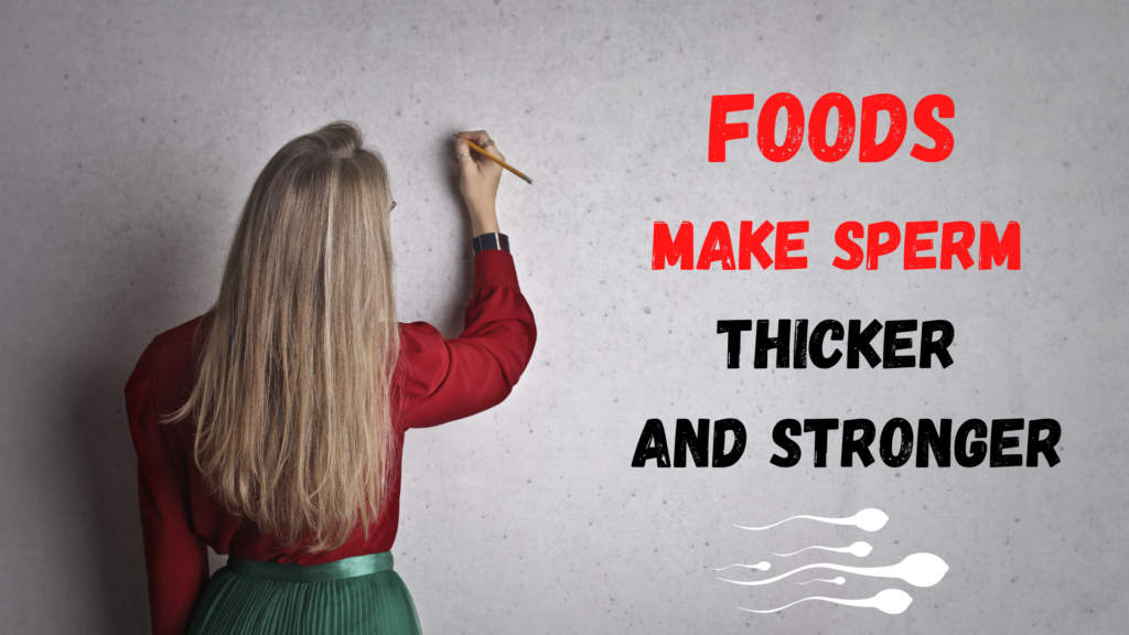 Foods make sperm thicker and stronger. It is a common belief that only men's lifestyle and habits can affect sperm quality. However, what you eat also affects your sperm.